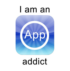 I'm an App Addict